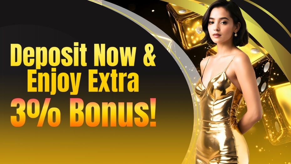 Deposit Now & Enjoy Extra 3% Bonus!